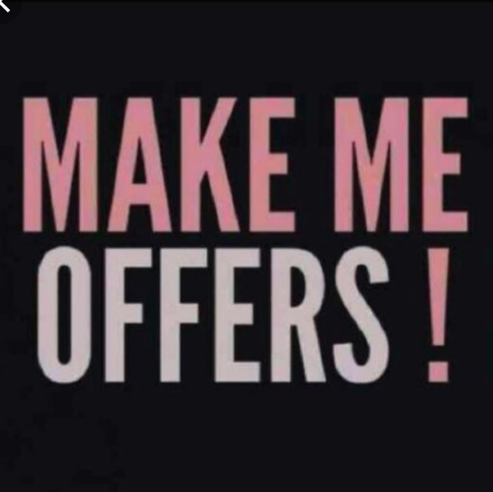 MAKE ME AN OFFER!!!!